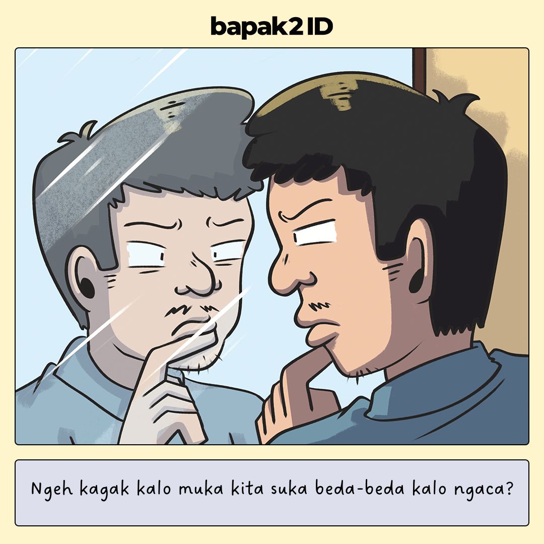 Bentuk Muka Bapak di Cermin Apa sama Kayak yang Orang Liat Langsung?