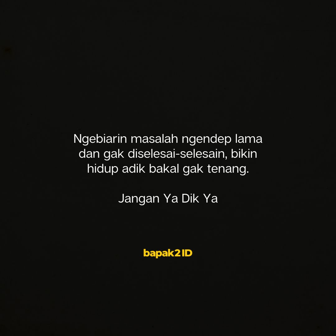 jangan ya dek ya