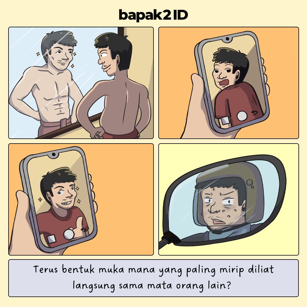 Bentuk Muka Bapak di Cermin Apa sama Kayak yang Orang Liat Langsung?